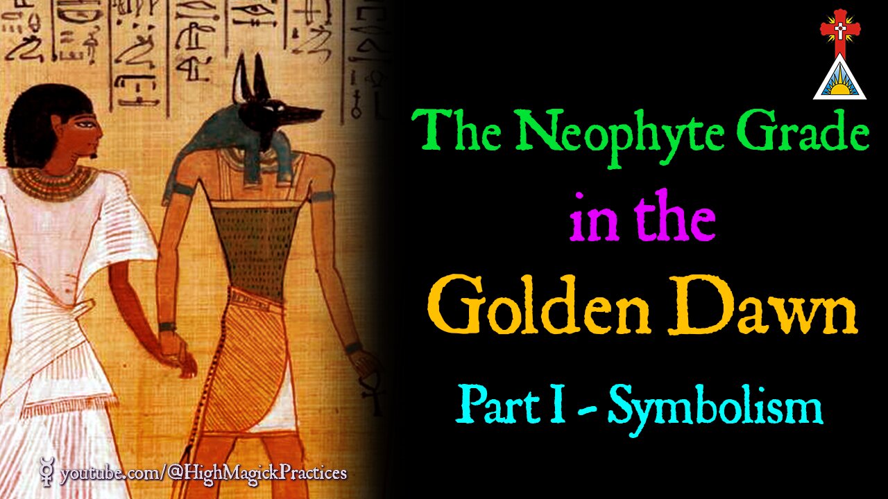 E11 The Neophyte Grade in the Golden Dawn - Part I - Symbolism