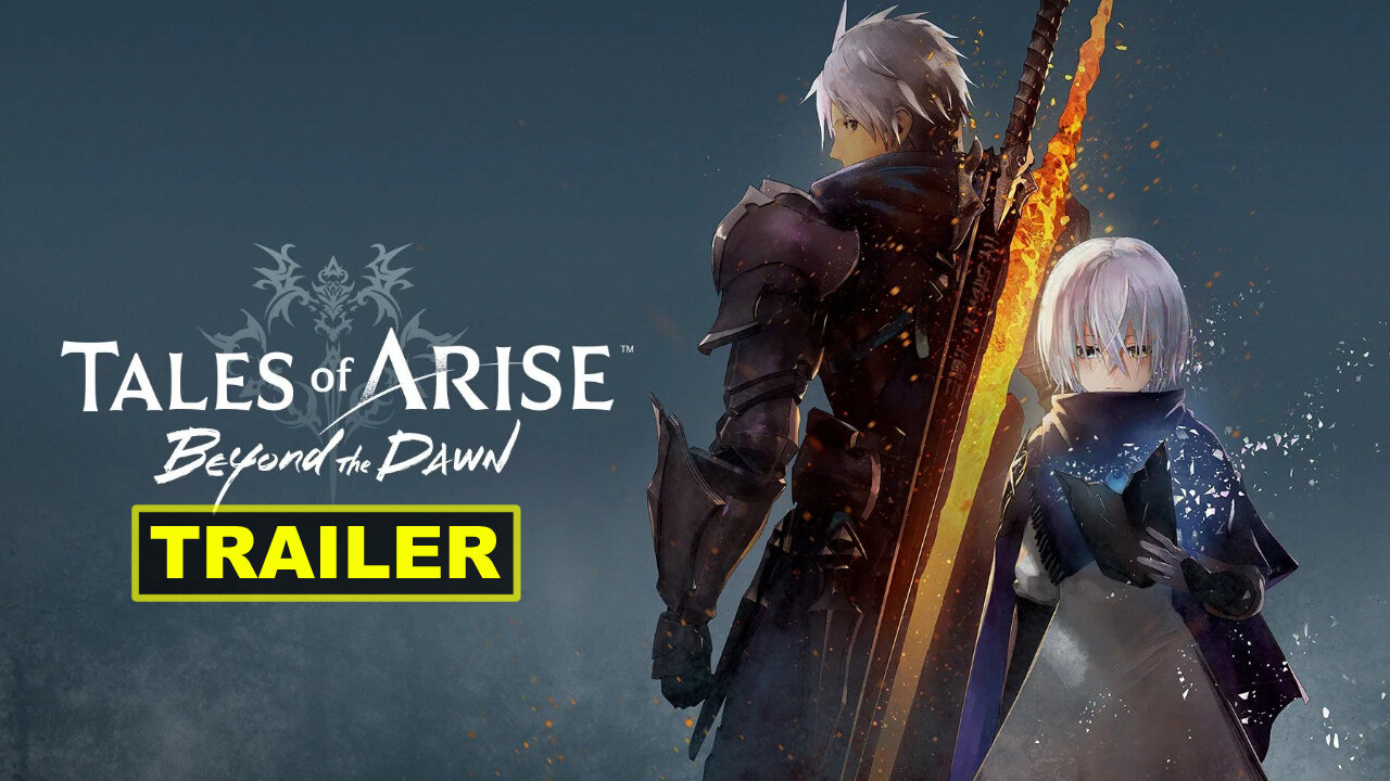 Tales of Arise: Beyond the Dawn - Official Launch Trailer