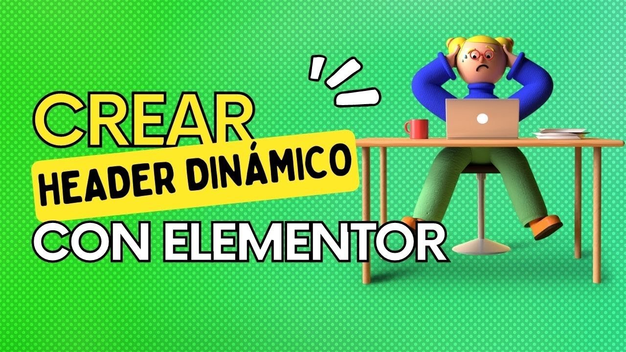 Aprende a crear Header Dinámico con Elementor PRO y Dynamic Visibility for Elementor