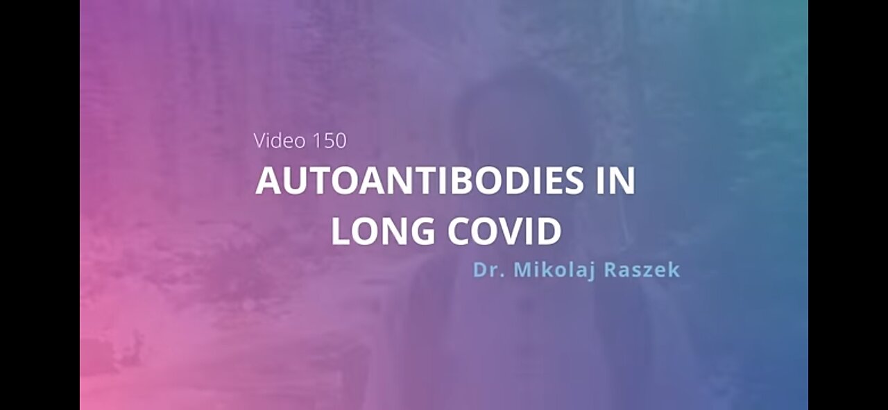 AUTOANTIBODIES IN LONGCOVID : DR. RASZEK