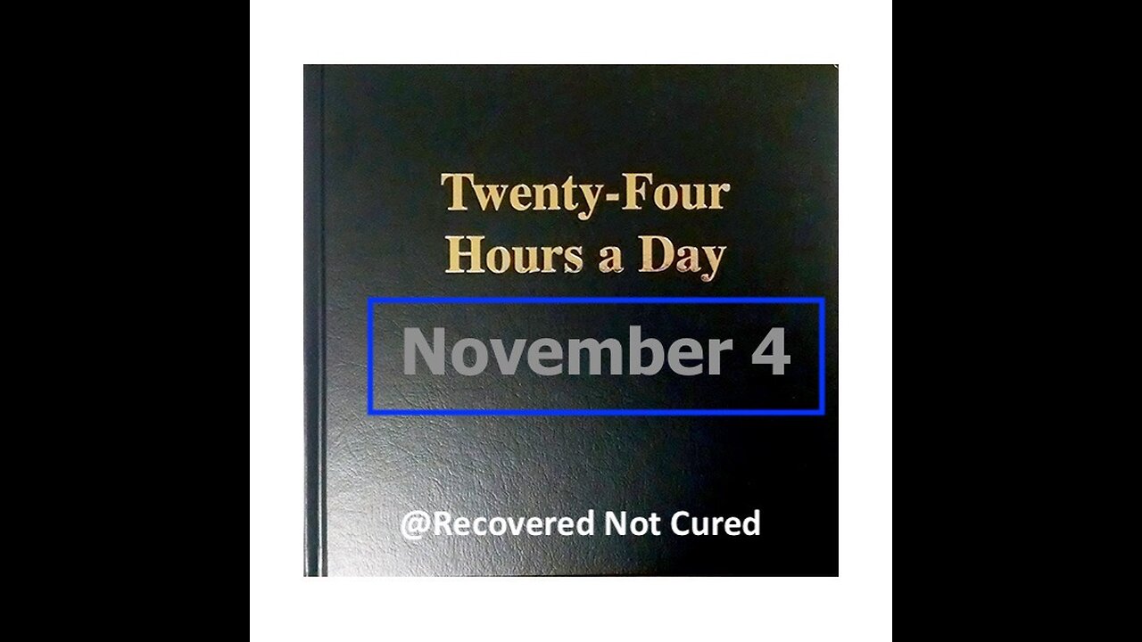 November 4 - Daily Reading Twenty-Four Hours A Day Book - Serenity Prayer & Meditation with 3rd Step