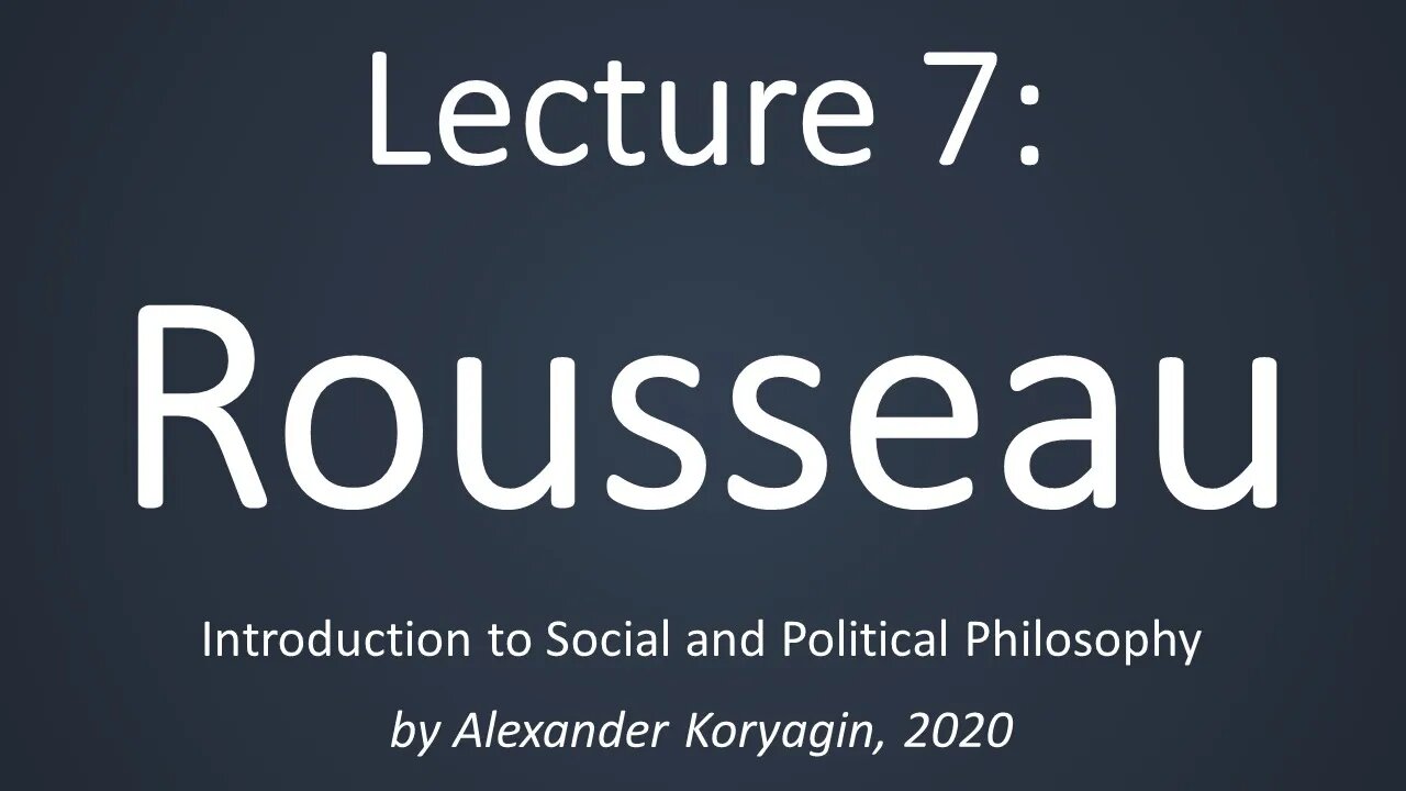 Rousseau's Moral & Political Philosophy | ISPP20 07