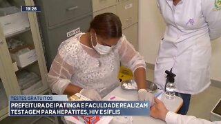 Testes gratuitos: Prefeitura de Ipatinga e faculdade realizam testagem para hepatites, HIV e Sífilis