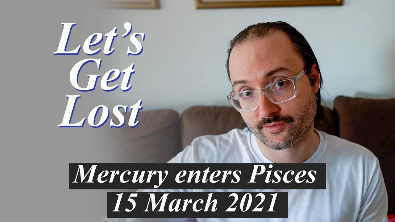 Dreamscapes and Acrimony | Mercury Enters Pisces 15 March 2021