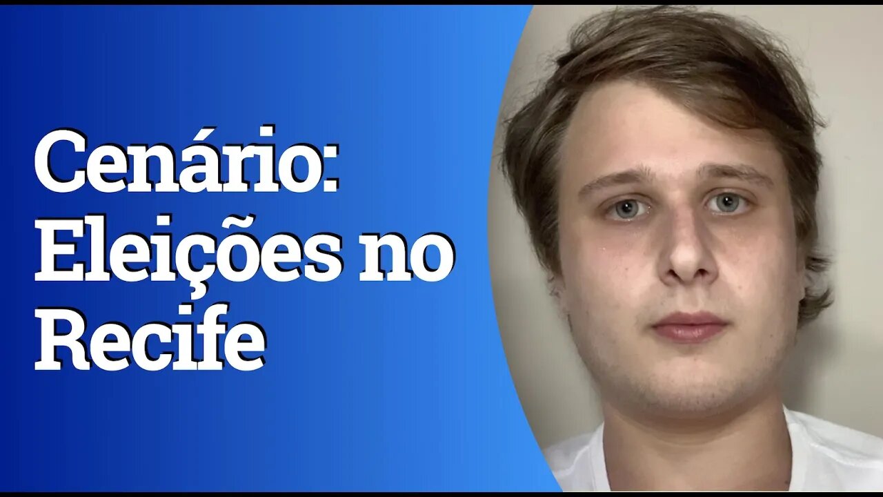 Análise das eleições para prefeitura do Recife: João Campos leva fácil?