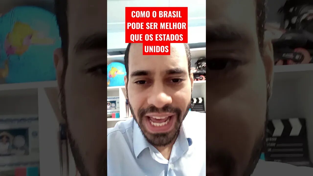 BRASIL PODE SER MELHOR QUE OS ESTADOS UNIDOS