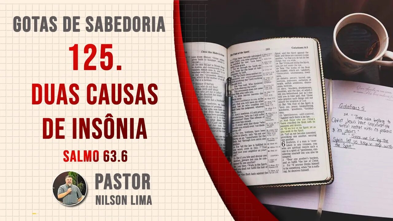 125. Duas causas para a insônia - Salmo 63.6 - Pr. Nilson Lima