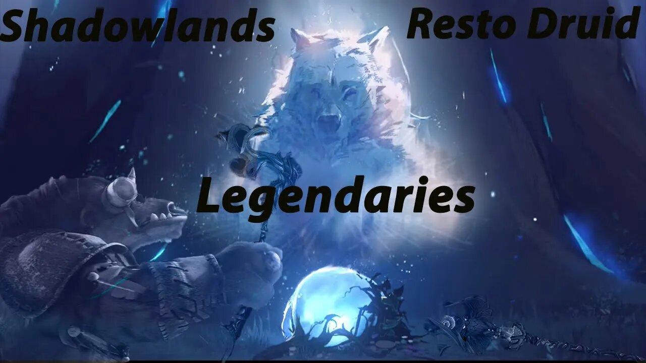 Shadowlands Resto Druid Legendaries