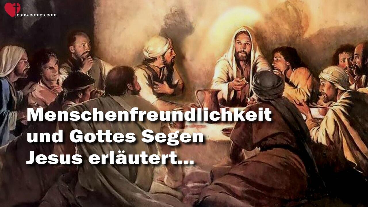 Menschenfreundlichkeit & Gottes Segen… Jesus erklärt ❤️ Grosses Johannes Evangelium d. Jakob Lorber