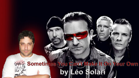 Sometimes You Can't Make It On Your Own - U2 by Léo Solari