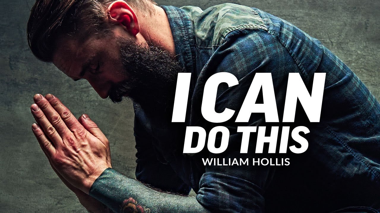 I Can Do this - Powerful Motivational Speech Video (Featuring William Hollis)