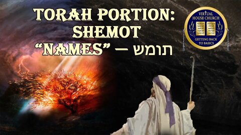 2021 Virtual House Church - Bible Study - Week 13: Shemot