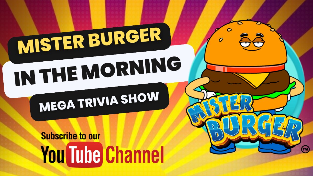 Mister Burger Mega Trivia Show! #34