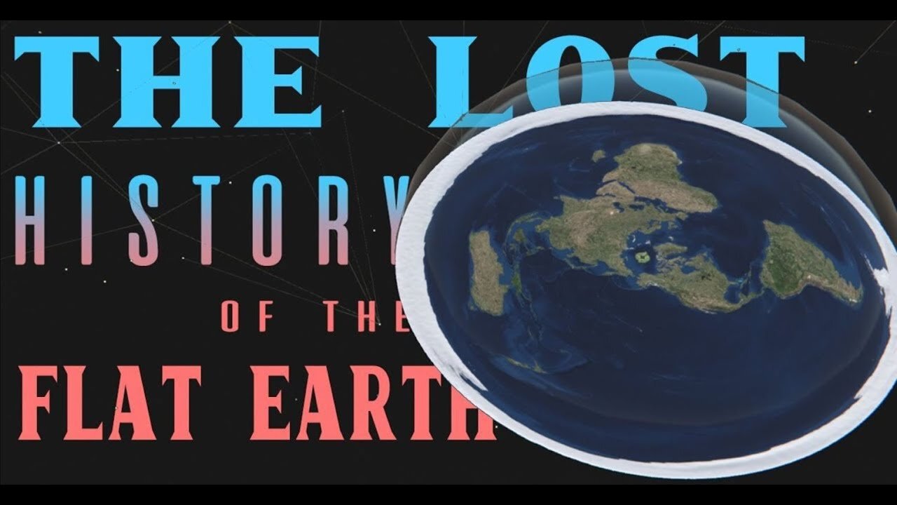 The Lost History Of Flat Earth - Volume Two - Full