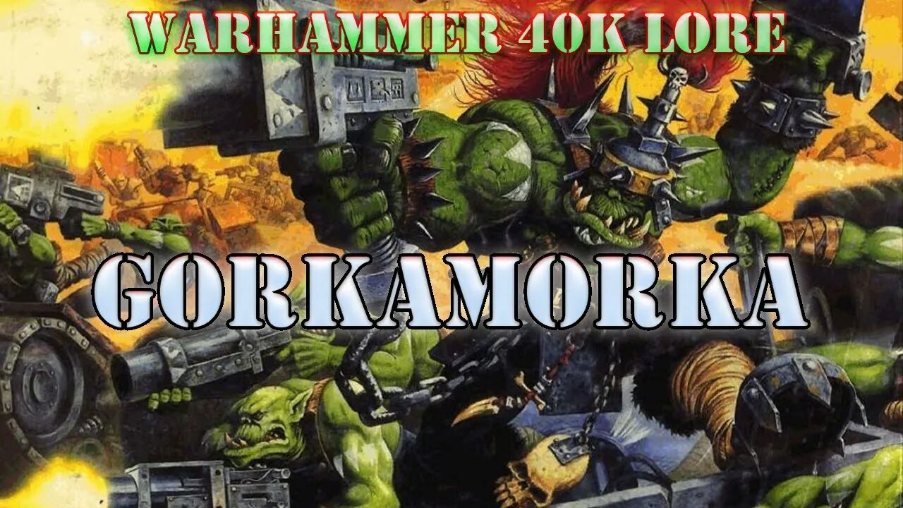 GORKAMORKA Warhammer 40k lore