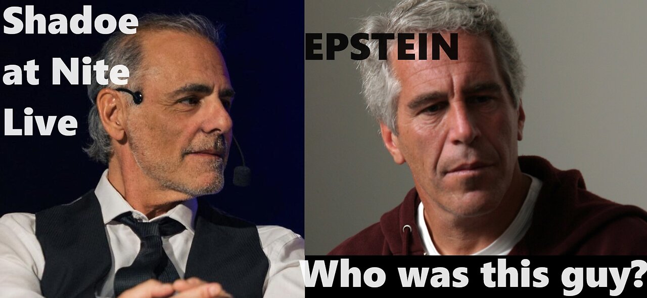 Shadoe at Nite Thurs Jan. 4th/2024 Was Jeffrey Epstein an FBI informant?!