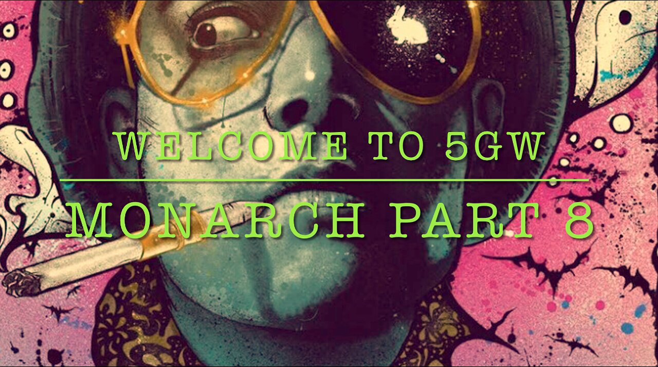 Welcome to 5GW - Monarch Part 8