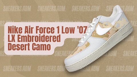 Nike Air Force 1 Low '07 LX Embroidered Desert Camo - DD1175-001 - @SneakersADM