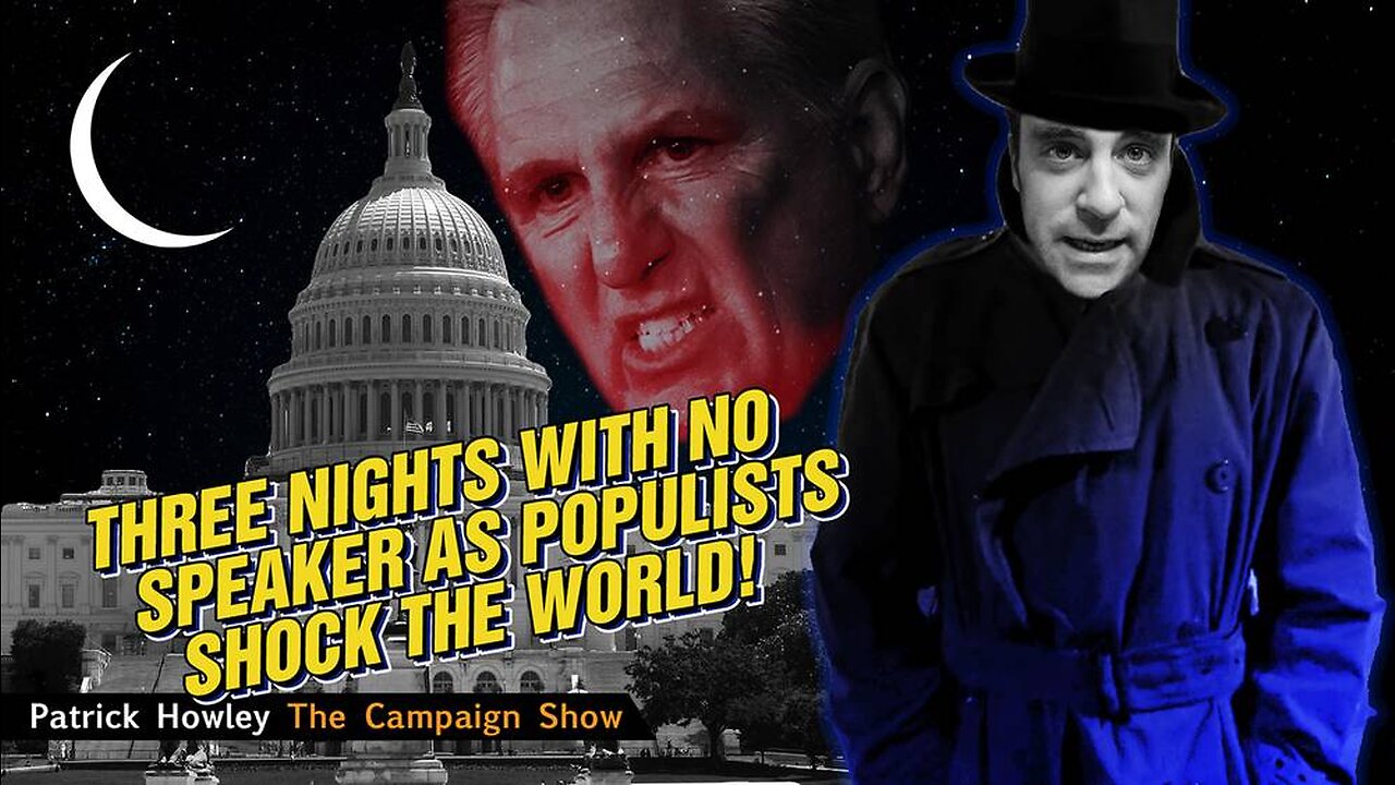 THREE Nights With No Speaker As Populists Shock the World!