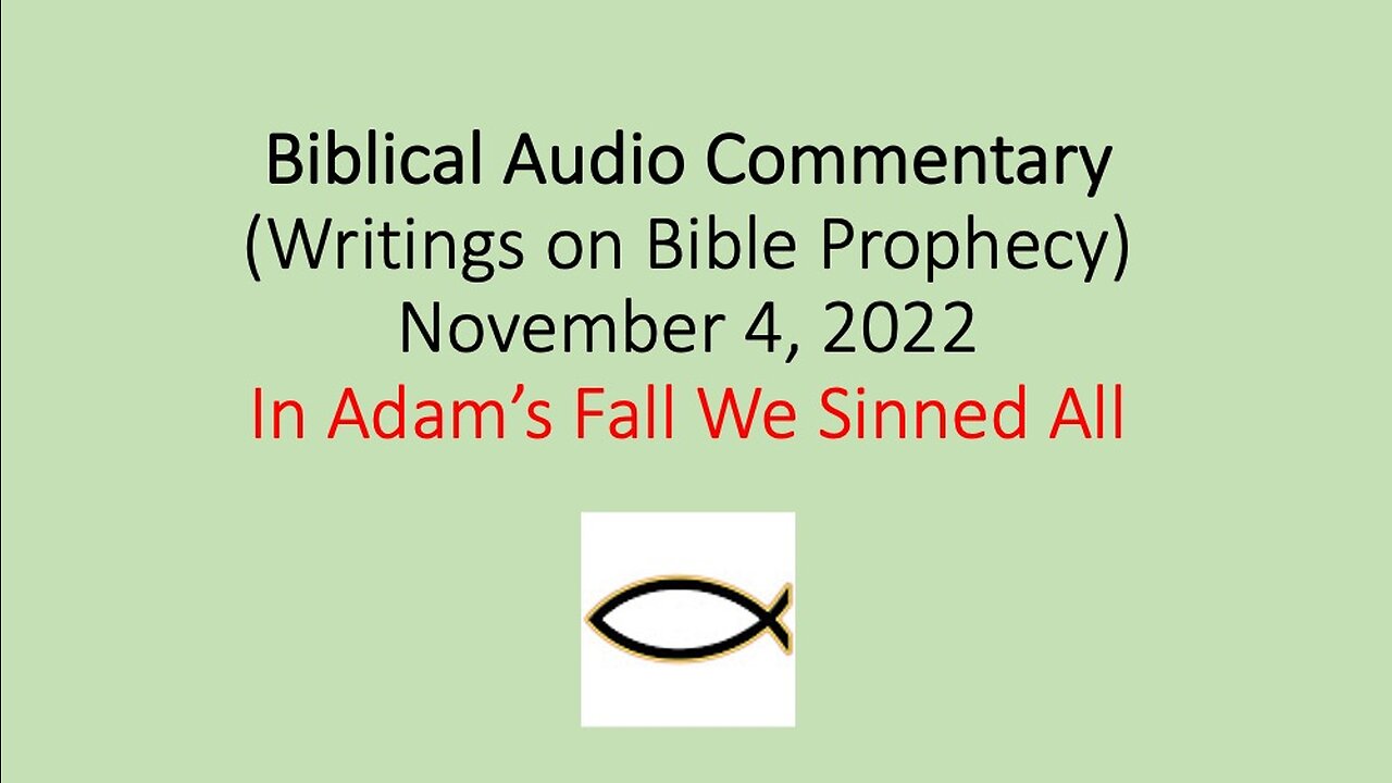 Biblical Audio Commentary - In Adam’s Fall We Sinned All