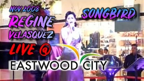 Regine Live At Eastwood City - SONGBIRD (November 2008)