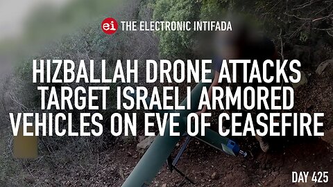 Hizballah drone attacks target Israeli armored vehicles on eve of ceasefire, with Jon Elmer