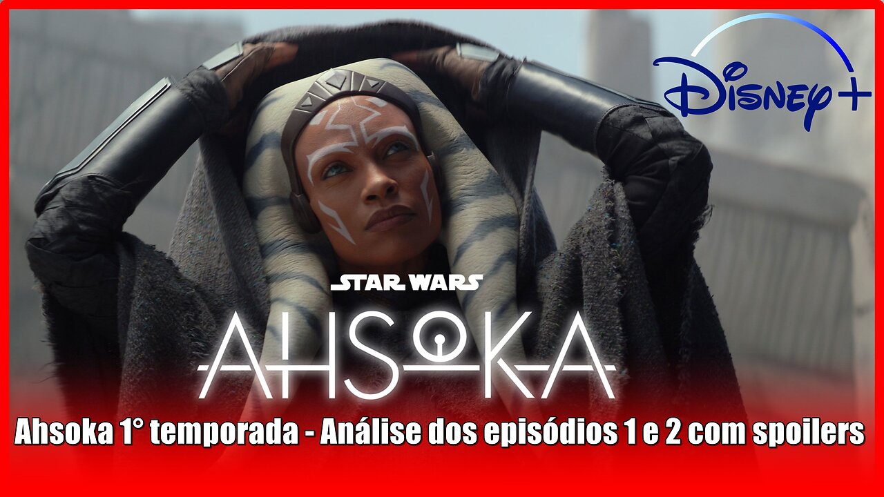 Ahsoka - Análise dos episódios 1 e 2 com spoilers