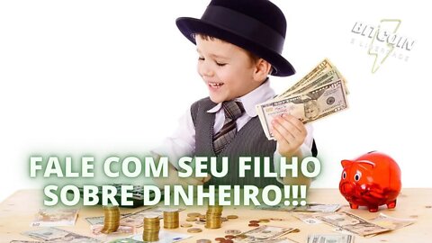 Fale com seu filho sobre dinheiro!