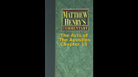 Matthew Henry's Commentary on the Whole Bible. Audio produced by Irv Risch. Acts, Chapter 15