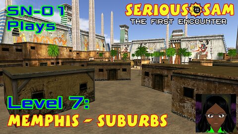 SN-01 Plays: Serious Sam: TFE. Level 7: Memphis - Suburbs