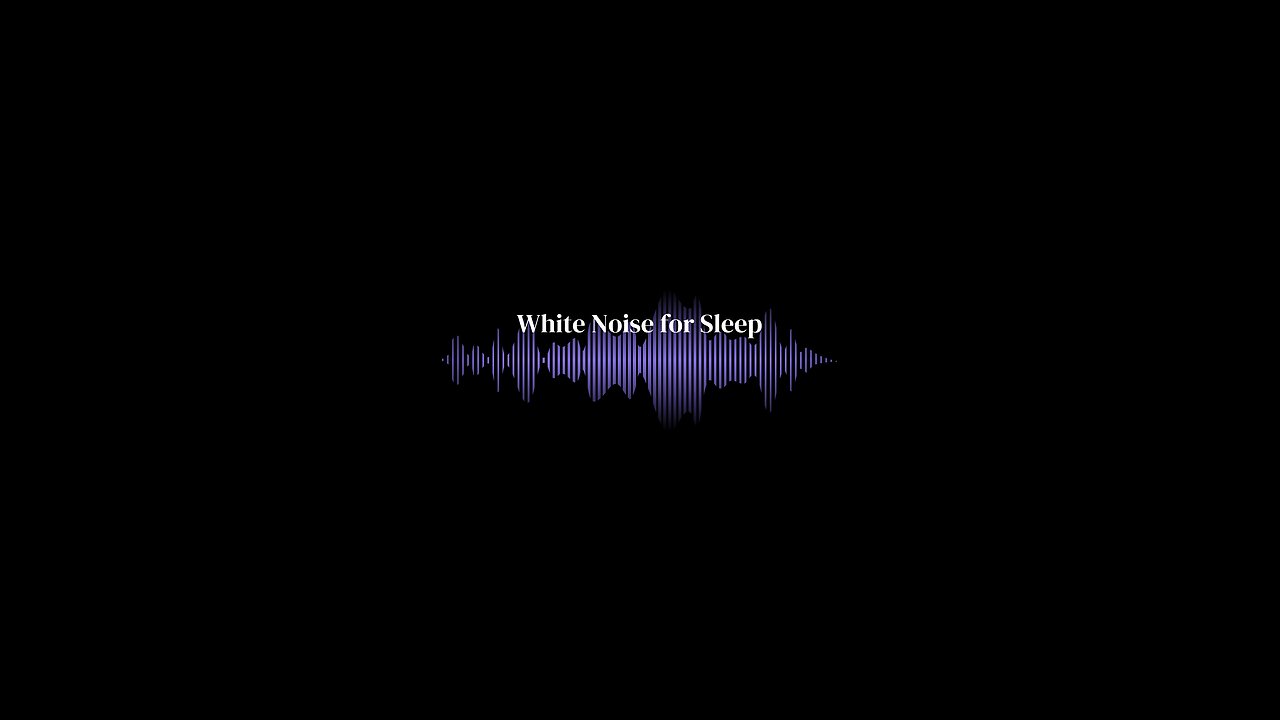 Soothing White Noise for Deep Sleep & Serenity