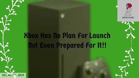 Xbox Has No Plan An I've Been Telling You Guys For Months!