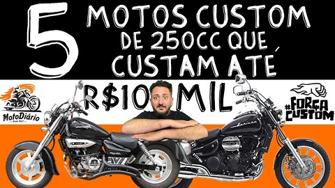 5 MOTOS CUSTOM de 250cc que custam até 10 mil, qual vale a pena comprar?