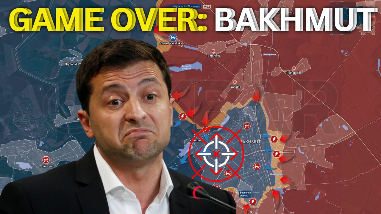 GAME OVER: Bakhmut is ENCIRCLED !!!