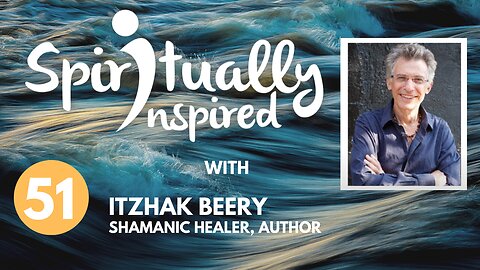 Spiritually Inspired podcast with Itzhak Beery