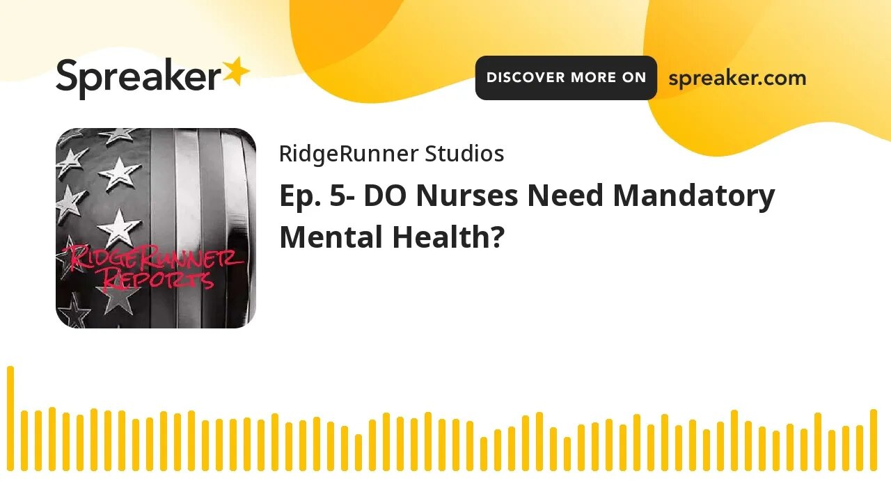 Ep. 5- DO Nurses Need Mandatory Mental Health?