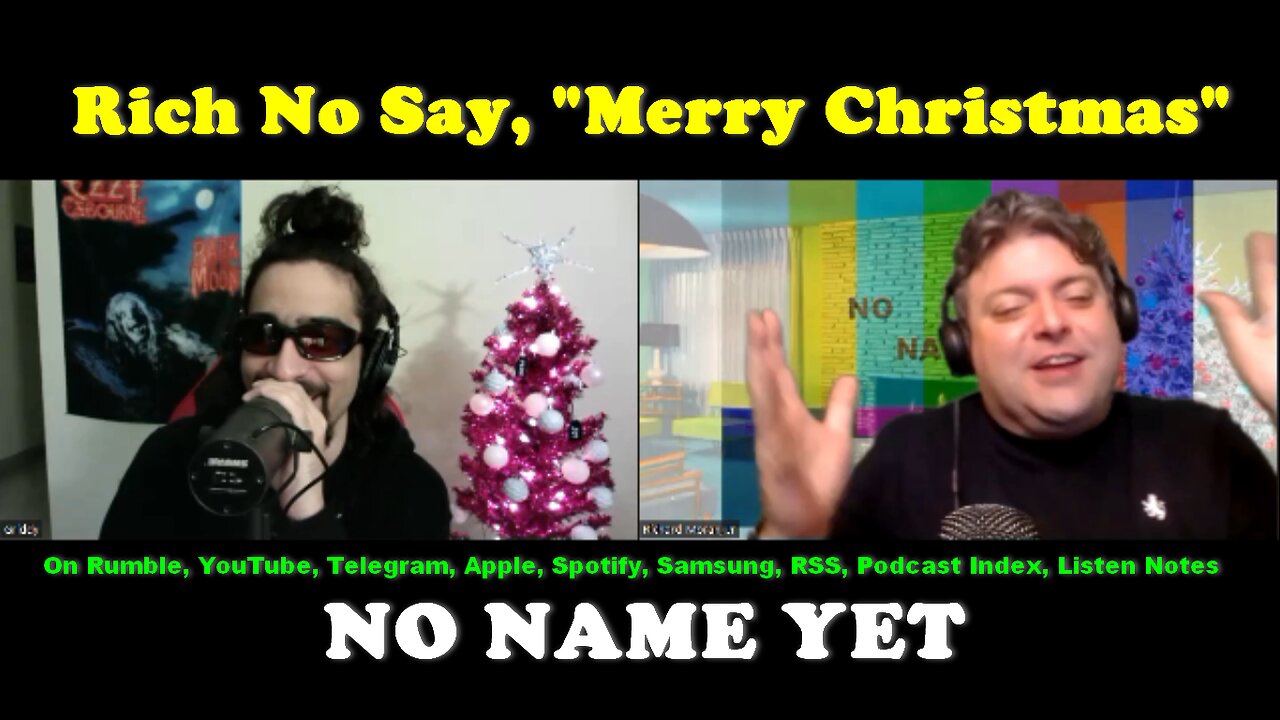 Rich No Say, "Merry Christmas" - S3 Ep. 6 No Name Yet Podcast