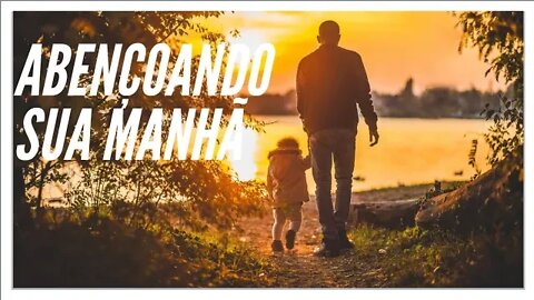 ABENÇOANDO SUA MANHÃ.