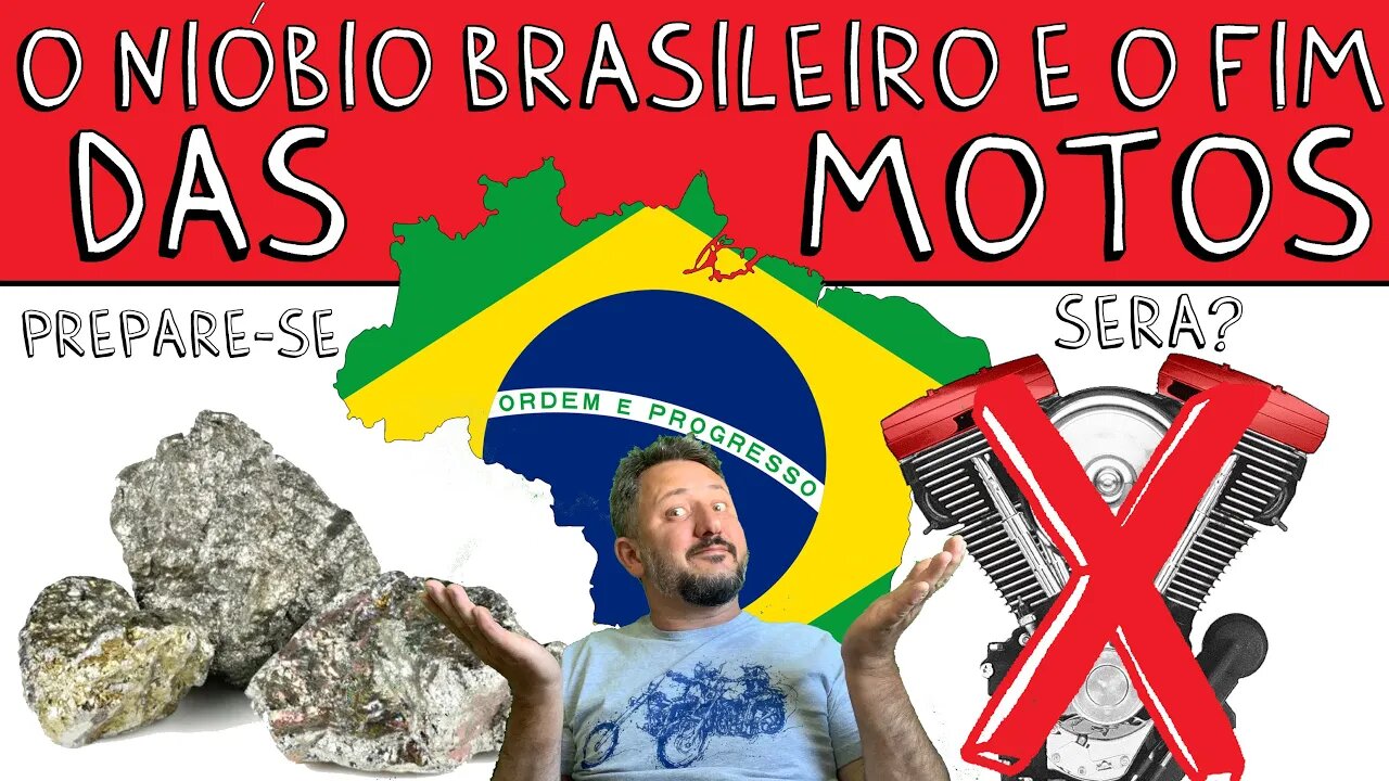 O NIÓBIO BRASILEIRO e o FIM DAS MOTOS a COMBUSTÃO. Prepare-se. SERÁ???