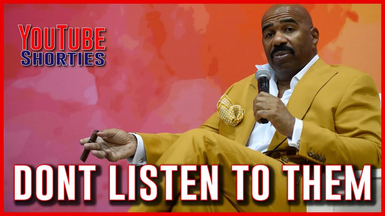 DON'T LISTEN TO THEM - STEVE HARVEY #shorts