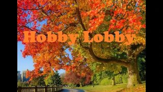 Hobby Lobby Fall Preview 2022 *Online items* Code Orange