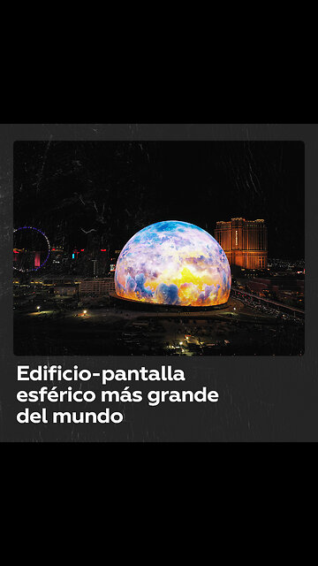 Construyen la pantalla esférica más grande del mundo por 2.300 millones de dólares