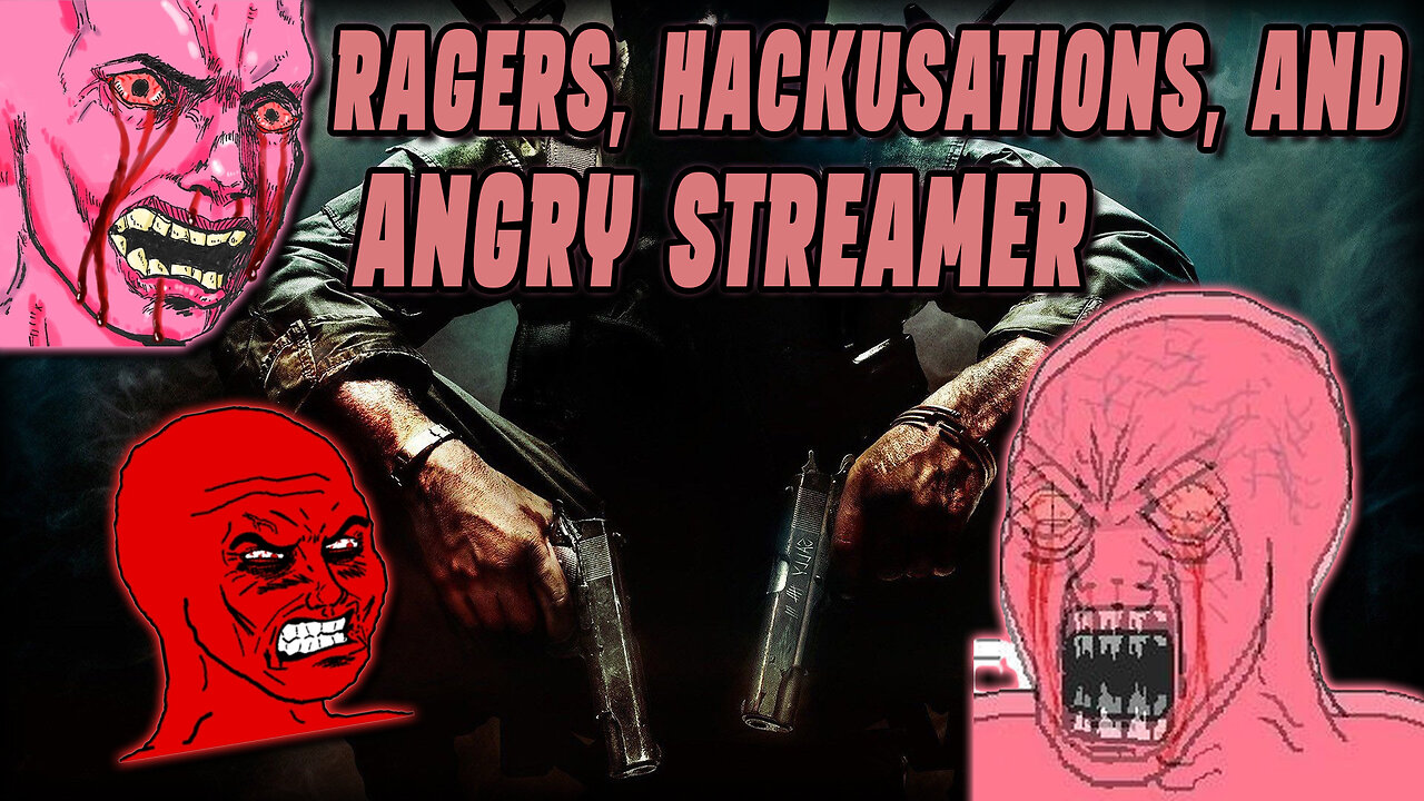 RAGERS, HACKUSATIONS, & ANGRY STREAMERS - COD COMP