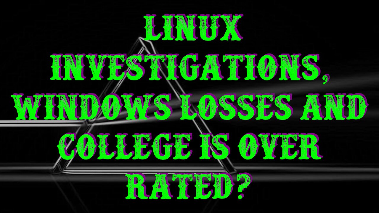 Linux investigations, Windows losses and College? | UnCommon Sense 42020 LIVE on YouTube