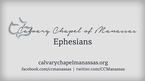 Calvary Chapel of Manassas - Ephesians ch.6 vs 10 -17 part 2