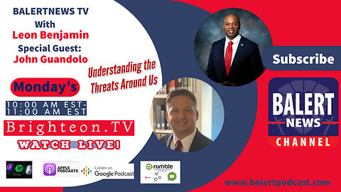 BALERTNEWS PODCAST - with Leon Benjamin - Guest: John Guandolo "Understanding the Threat"