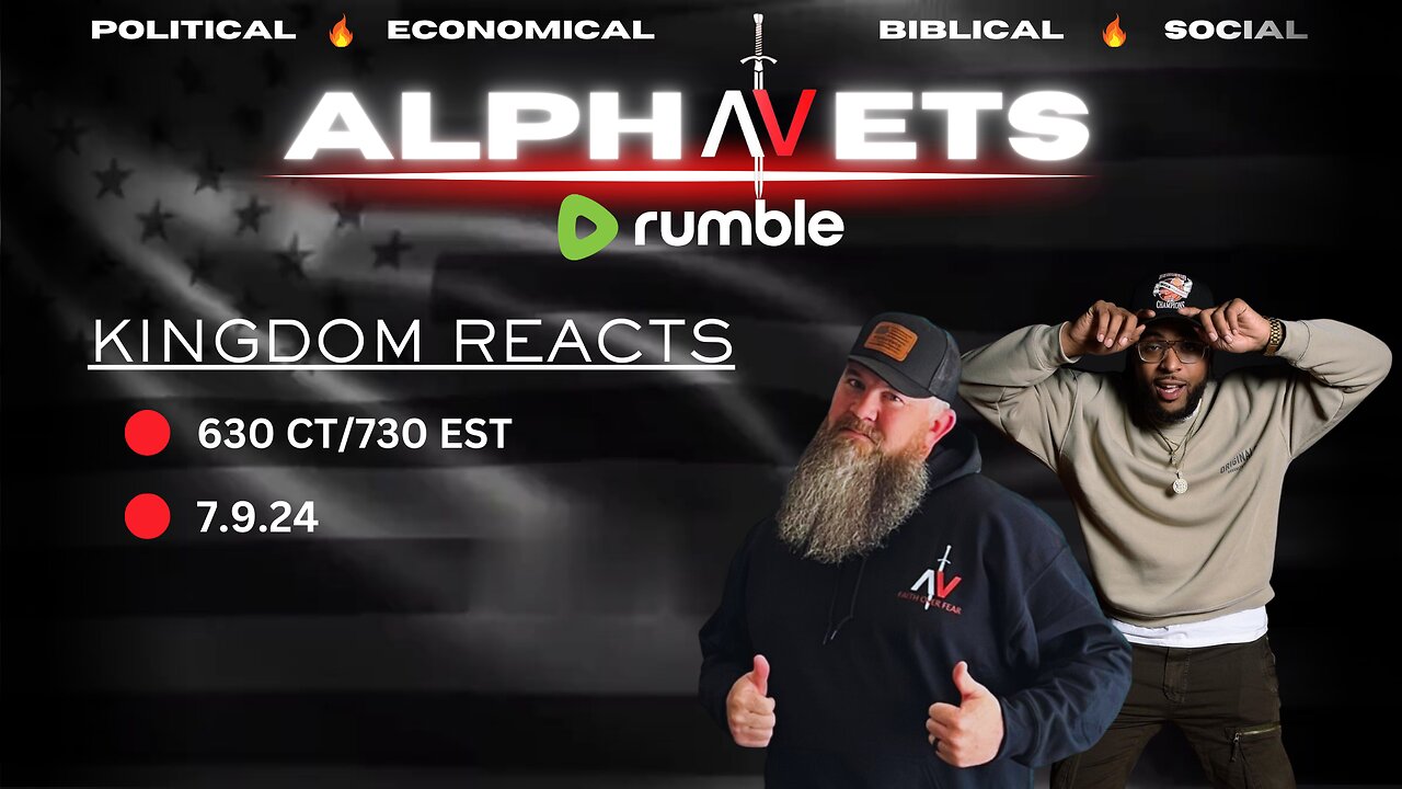 ALPHAVETS 7.9.24 ~ KINGDOM REACTS