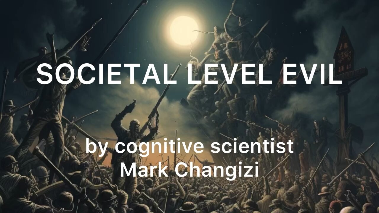 Societal Level Evil, the movie
