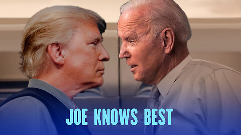 JOE KNOWS BEST