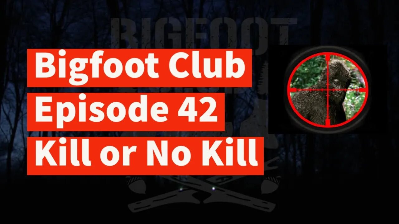 Bigfoot Club Kill or No Kill Season 2 Episode 42